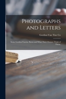 Photographs and Letters: Some Gordon-Van Tine Barns and What Their Owners Think of Them 1015362400 Book Cover
