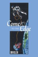 Come to the Edge 1475977956 Book Cover