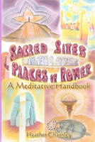 Sacred Sites and Places of Power: A Meditation Handbook (Sacred Sites and Places of Power Series 1) 1907042199 Book Cover