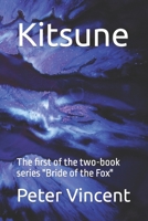 Kitsune: The First of the Two-Book Series "Bride of the Fox" B08HT868TZ Book Cover