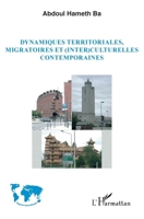 Dynamiques territoriales, migratoires et (inter)culturelles contemporaines (Espaces Interculturels) (French Edition) 2343164657 Book Cover