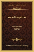 Verwaltungslehre: In Umrissen (1870) 1165788829 Book Cover
