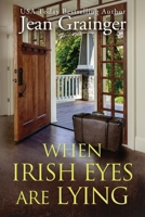 When Irish Eyes Are Lying: The Kilteegan Bridge Story - Book 4 Large Print 1915790204 Book Cover