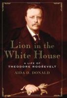 Lion in the White House: A Life of Theodore Roosevelt 0465002137 Book Cover