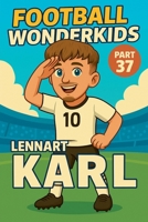 Football Wonderkids: Lennart Karl B0GJL5XDF9 Book Cover