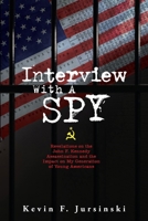 Interview With A Spy: Revelations on the John F. Kennedy Assassination and the Impact on My Generation of Young Americans 1962796108 Book Cover