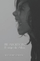 PRE-ADOLESCENTE El viaje de Alba (Spanish Edition) 1692361791 Book Cover