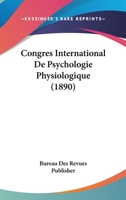 Congres International De Psychologie Physiologique (1890) 1167515501 Book Cover