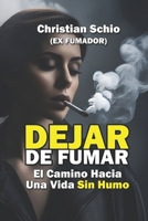 Dejar de Fumar: El Camino Hacia Una Vida Sin Humo B0CS34ZM5P Book Cover