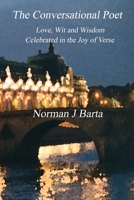 The Conversational Poet: Love, Wit and Wisdom Celebrated in the Joy of Verse B0CPFT52JB Book Cover