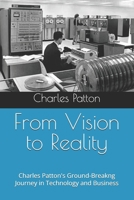 From Vision to Reality: A Pioneer's Journey in Technology and Business B0CD1162WK Book Cover