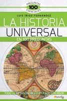 La historia universal en 100 preguntas 8499677975 Book Cover