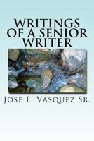 Writings of a Senior Writer: Poetry from Senior Creative Writing Class 1539616169 Book Cover