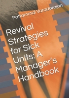 Revival Strategies for Sick Units: A Manager’s Handbook (Management & Strategy) B0HH8SGTG9 Book Cover