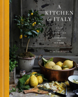 A Kitchen in Italy: A Year of Family Meals and Celebrations from Our Home 0593235215 Book Cover