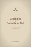 Expanding the Capacity for Self: A Somatic Integration Approach to Mind, Body, and Spirit B0H1YKLGQ3 Book Cover
