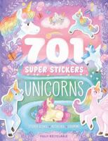 701 Super Stickers Unicorns: Fully Recyclable with Sticker Scenes, Coloring, and Activity Pages 1836504721 Book Cover
