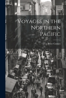 Voyages in the Northern Pacific 1021979759 Book Cover