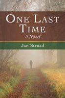 One Last Time: a novel 0989033422 Book Cover