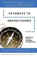 Pathways to Amicable Divorce: Directions for the Beginning of Separation 1537070940 Book Cover