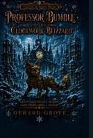 Professor Bumble and the Clockwork Blizzard (Professor Bumble and the Pocket Realms) B0HCLWP7PM Book Cover