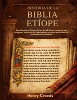 Historia de la Biblia Etíope: Descifrando el Canon Ge'ez de 88 libros, manuscritos antiguos, raíces de la Septuaginta y textos excluidos del cristianismo occidental (Spanish Edition) B0GKPGNSYG Book Cover