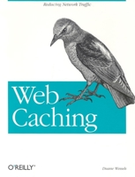 Web Caching (O'Reilly Internet Series) 156592536X Book Cover