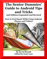 The Senior Dummies' Guide to Android Tips and Tricks (Kindle print replica edition): How to Feel Smart While Using Android Phones and Tablets (Senior Dummies' Guides Book 1) 1096707977 Book Cover