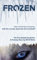 Frozen: A Fantasy Story in The Fae Awakening Series B08RR9KV2K Book Cover