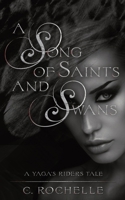 A Song of Saints and Swans: A Yaga's Riders Novella B0BSJFZCMB Book Cover