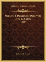 Memorie E Descrizione Della Villa Detta La Catena 1160193215 Book Cover