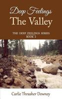 Deep Feelings: The Valley: Book 2 0985372591 Book Cover