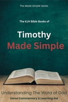 The KJV Bible Books of Timothy Made Simple: The Made Simple Series B0GVMY74B5 Book Cover