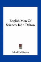 English Men Of Science: John Dalton 0548410143 Book Cover