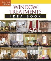 Window Treatments Idea Book (Tauton's Idea Book Series) 1561588199 Book Cover