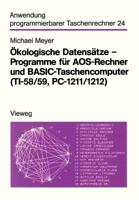 Okologische Datensatze Programme Fur Aos-Rechner Und Basic-Taschencomputer (Ti-58/59, PC-1211/1212) 352804246X Book Cover