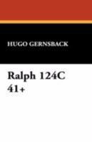 Ralph 124C 41+: A Romance of the Year 2660 1612871712 Book Cover