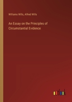 An Essay on the Principles of Circumstantial Evidence 3368171607 Book Cover