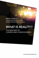 What is Reality?: The New Map of Cosmos, Consciousness, and Existence (A New Paradigm Book) 1590793919 Book Cover