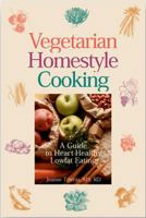 Vegetarian Homestyle Cooking: A Heart-Healthy Guide to Lowfat Eating 1891011006 Book Cover