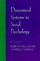 Dynamical Systems in Social Psychology 0127099905 Book Cover