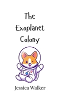 The Exoplanet Colony 9908008102 Book Cover