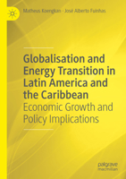 Globalisation and Energy Transition in Latin America and the Caribbean: Economic Growth and Policy Implications 3031138872 Book Cover