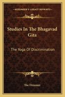 Studies in the Bhagavad Gita: The Yoga of Discrimination 1162918373 Book Cover