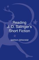 Reading J. D. Salinger's Short Fiction 1441199713 Book Cover