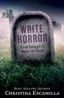 Write Horror: Good Enough to Wake the Dead 1092372474 Book Cover