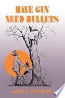 Have Gun, Need Bullets: A Novel (A Chaparral Book for Young Readers) 0875650899 Book Cover