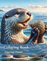 Coloring Book: Amazing Otters! B0CWKHYBR3 Book Cover