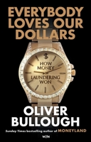 Everybody Loves Our Dollars - How Money Laundering Won 1399618091 Book Cover