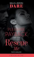 Pleasure Payback: Pleasure Payback (The Mortimers: Wealthy & Wicked) / Rescue Me (Dare) (The Mortimers: Wealthy & Wicked) 0263273814 Book Cover